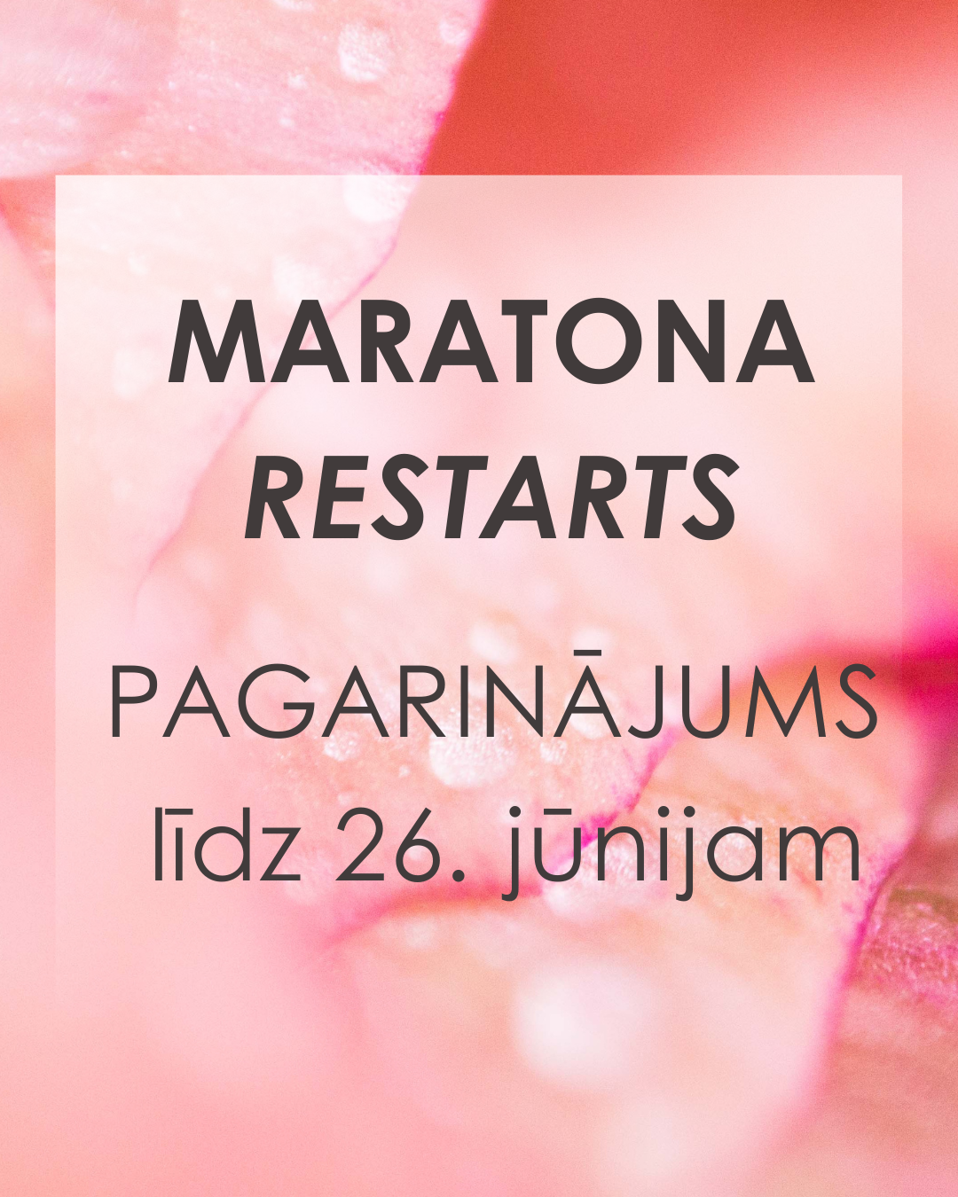LABBŪTĪBAS MARATONS RESTARTS pagarinājums līdz 26.jūnijam